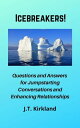 ŷKoboŻҽҥȥ㤨Icebreakers! Questions For Jumpstarting Conversations and Enhancing Relationships.Żҽҡ[ J.T. Kirkland ]פβǤʤ350ߤˤʤޤ