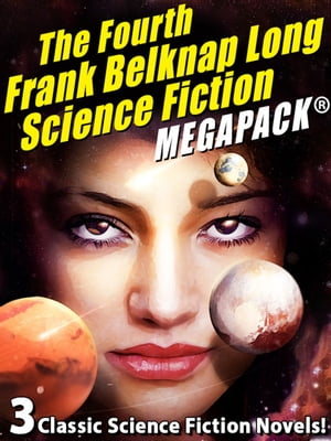 ŷKoboŻҽҥȥ㤨The Fourth Frank Belknap Long Science Fiction MEGAPACK?Żҽҡ[ Frank Belknap Long ]פβǤʤ100ߤˤʤޤ