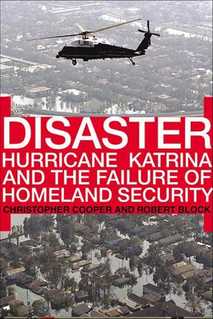 ŷKoboŻҽҥȥ㤨Disaster Hurricane Katrina and the Failure of Homeland SecurityŻҽҡ[ Christopher Cooper ]פβǤʤ18ߤˤʤޤ