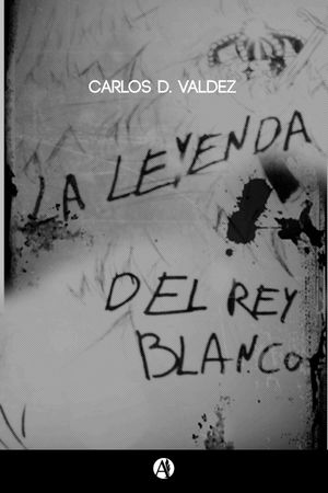 La leyenda del rey blanco【電子書籍】[ Carlos Valdez ]