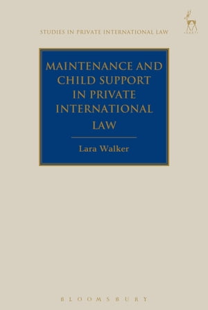 Maintenance and Child Support in Private International Law