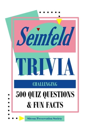 ŷKoboŻҽҥȥ㤨Seinfeld Trivia Challenging: 500 Quiz Questions & Fun FactsŻҽҡ[ SPS (Sitcom Preservation Society ]פβǤʤ1,379ߤˤʤޤ