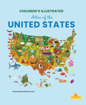 Children s Illustrated Atlas of the United States【電子書籍】[ Madison Parker ]