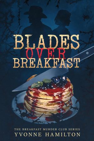 ŷKoboŻҽҥȥ㤨Blades Over Breakfast The Breakfast Murder Club, #1Żҽҡ[ Yvonne Hamilton ]פβǤʤ800ߤˤʤޤ