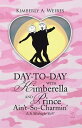 Day-To-Day with Kimberella and Prince Ain 039 t-So-Charmin 039 Is It Midnight Yet 【電子書籍】 Kimberly A. Weires