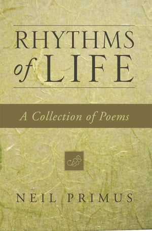 ŷKoboŻҽҥȥ㤨Rhythms of Life A Collection of PoemsŻҽҡ[ Neil Primus ]פβǤʤ468ߤˤʤޤ