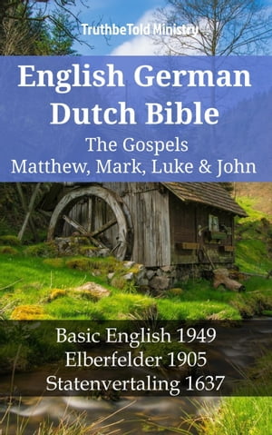 English German Dutch Bible - The Gospels III - Matthew, Mark, Luke & John