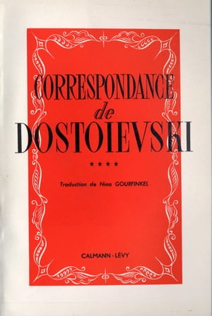 Correspondance de Dosto?evski, t.IV
