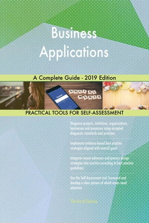 Business Applications A Complete Guide - 2019 EditionŻҽҡ[ Gerardus Blokdyk ]