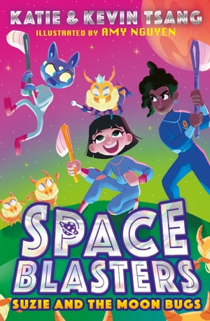 SUZIE AND THE MOON BUGS (Space Blasters, Book 2)Żҽҡ[ Katie Tsang ]