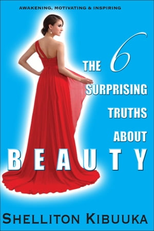 ŷKoboŻҽҥȥ㤨The 6 Surprising Truths About BeautyŻҽҡ[ Shelliton Kibuuka ]פβǤʤ335ߤˤʤޤ