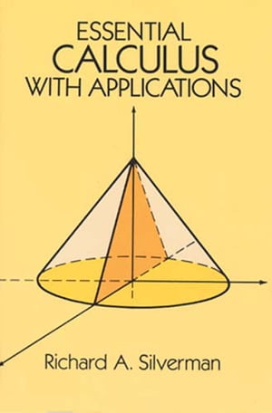Essential Calculus with Applications【電子書籍】[ Richard A. Silverman ]