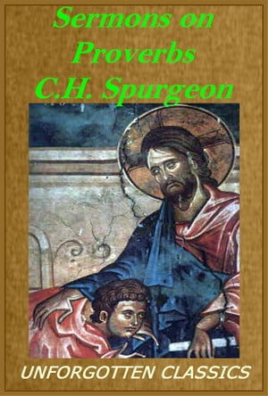 ŷKoboŻҽҥȥ㤨Sermons on ProverbsŻҽҡ[ Charles Haddon Spurgeon ]פβǤʤ325ߤˤʤޤ