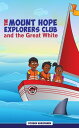 The Mount Hope Explorers Club and the Great White 1【電子書籍】 Pooben Narayanen