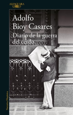 Diario de la Guerra del Cerdo【電子書籍】 Adolfo Bioy Casares