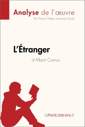 L'?tranger d'Albert Camus (Analyse de l'?uvre) Analyse compl?te et r?sum? d?taill? de l'oeuvre