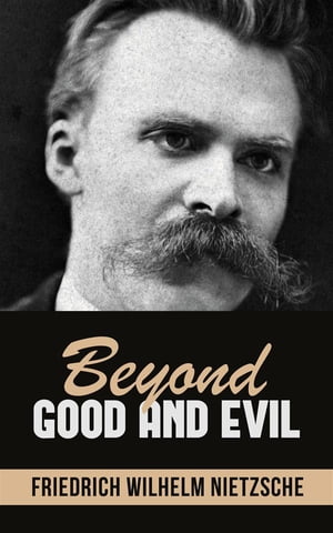 Beyond Good and Evil【電子書籍】[ Friedrich Wilhelm Nietzsche ]
