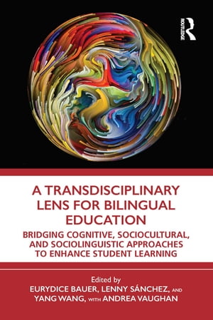 A Transdisciplinary Lens for Bilingual Education