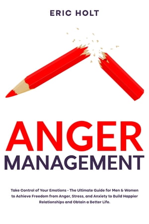 Anger Management Take Control of Your Emotions -