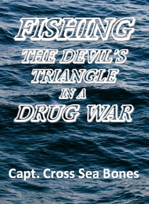 Fishing The Devil’s Triangle In A Drug War: