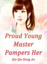 Proud Young Master Pampers Her Volume 1【電子書籍】[ Qie QieRongAn ]