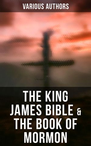 ŷKoboŻҽҥȥ㤨The King James Bible & The Book of MormonŻҽҡ[ Various Authors ]פβǤʤ150ߤˤʤޤ