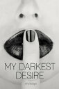 My Darkest Desire【電子書籍】[ J P Philips ]