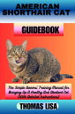 AMERICAN SHORTHAIR CAT GUIDEBOOK The Simple Owne