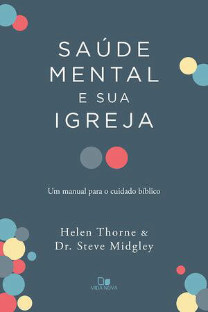 Sa?de mental e sua igreja Um manual para o cuidado b?blico【電子書籍】[ Helen Thorne ]