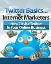 Twitter Basic for Internet Marketers【電子書