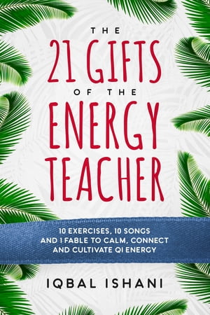 The 21 Gifts of the Energy Teacher