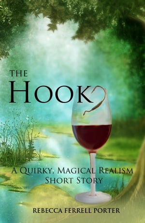 The Hook, A Quirky Magical Realism Short Story C