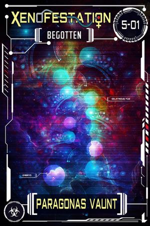 Xenofestation 5-01 - Begotten