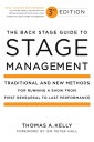 The Back Stage Guide to Stage Management, 3rd Edition Traditional and New Methods for Running a Show from First Rehearsal to Last Performance