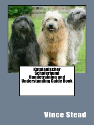 Katalanischer Schaferhund Hundetraining und Understanding Guide Book