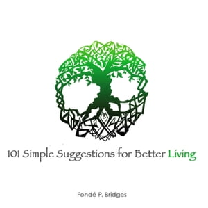 101 Simple Suggestions for Better Living