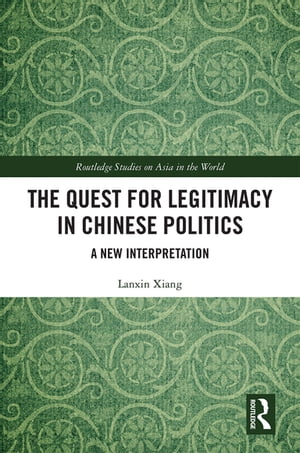 The Quest for Legitimacy in Chinese Politics