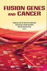 Fusion Genes And Cancer【電子書籍】[ Ajaikumar B Kunnumakkara ]