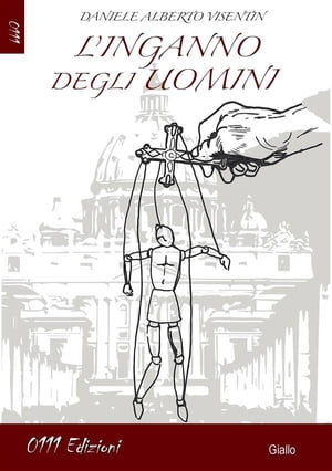 L'inganno degli uomini【電子書籍】[ Daniele Visentin ]