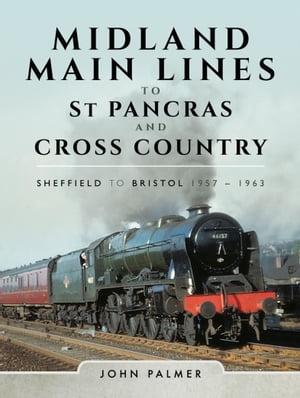 ŷKoboŻҽҥȥ㤨Midland Main Lines to St Pancras and Cross Country Sheffield to Bristol, 1957?1963Żҽҡ[ John Palmer ]פβǤʤ20ߤˤʤޤ