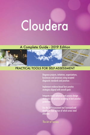 Cloudera A Complete Guide - 2019 EditionŻҽҡ[ Gerardus Blokdyk ]