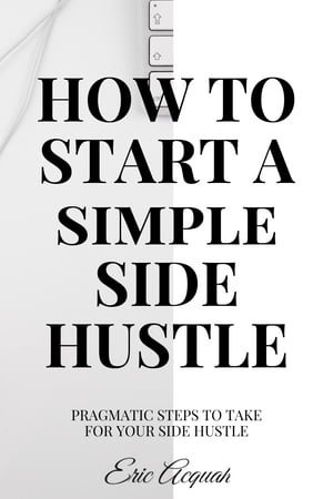 How To Start A Simple Side Hustle