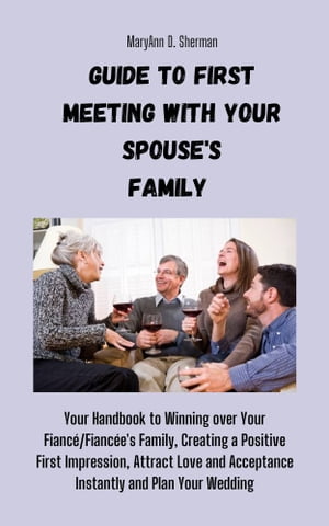 Guide to First Meeting with Your Spouse’s Family