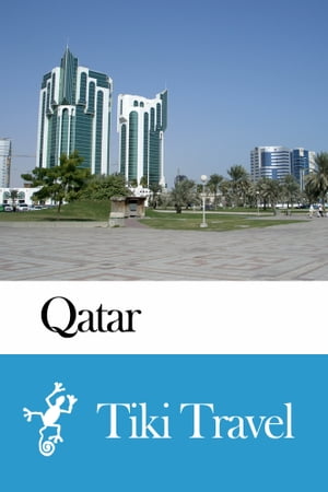 Qatar Travel Guide - Tiki Travel【電子書籍】[ Tiki Travel ]