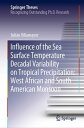 Influence of the Sea Surface Temperature Decadal Variability on Tropical Precipitation: West African and South American Monsoon【電子書籍】 Juli n Villamayor