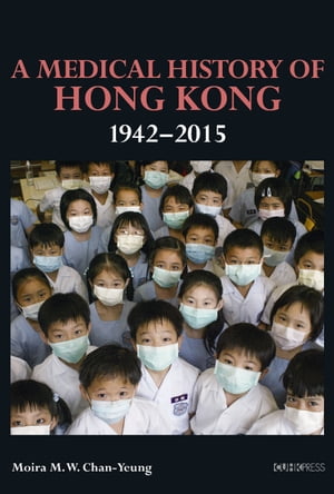 Medical History of Hong Kong, 1942-2015