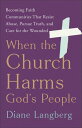 When the Church Harms God's People Becoming Faith Communities That Resist Abuse,...