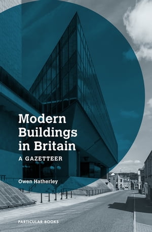 Modern Buildings in Britain A Gazetteer