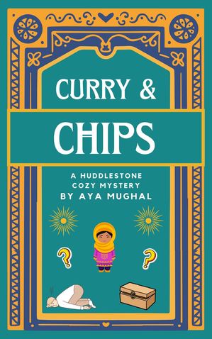 Curry & Chips: A Huddlestone Cozy Mystery