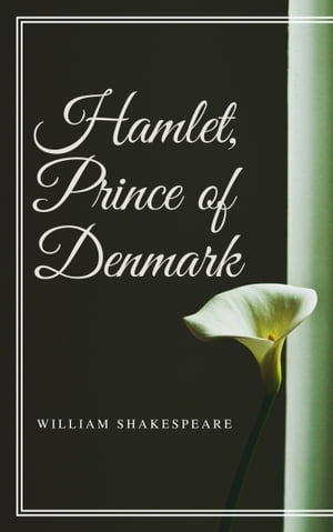 Hamlet, Prince of Denmark (Annotated)